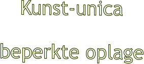 Kunst-unica beperkte oplage